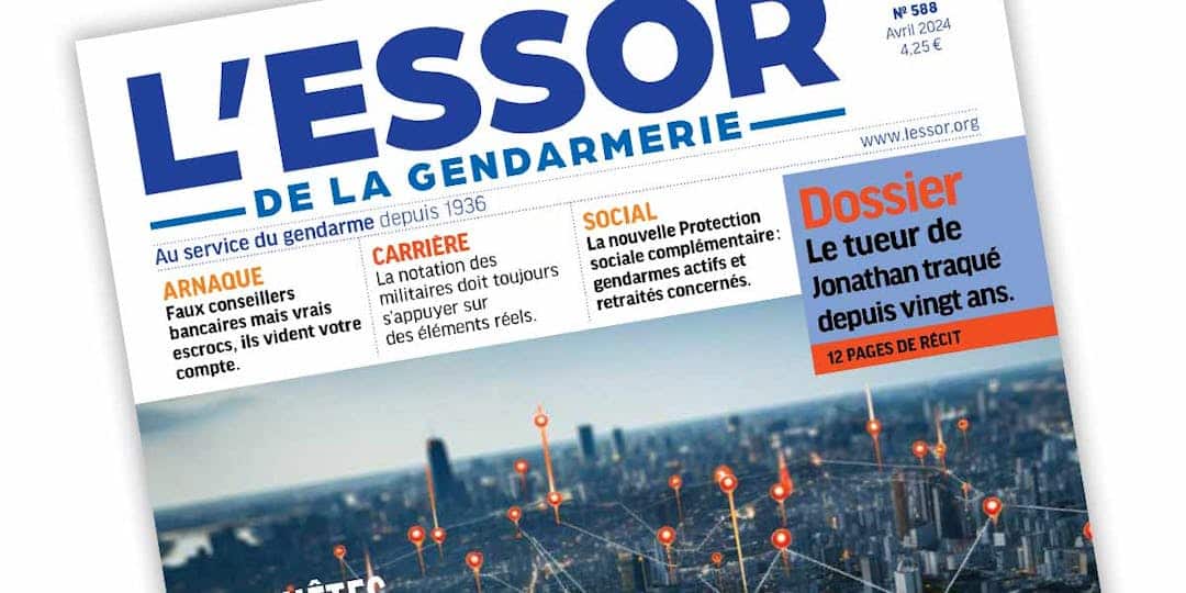 L’Essor de la Gendarmerie n°588 – avril 2024