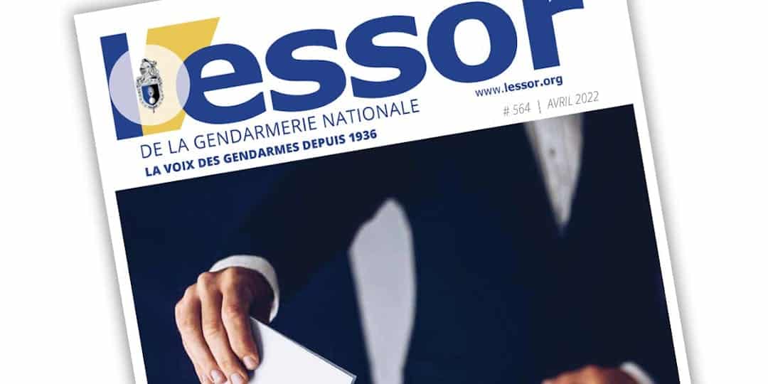 L’Essor de la Gendarmerie n°564 – Avril 2022