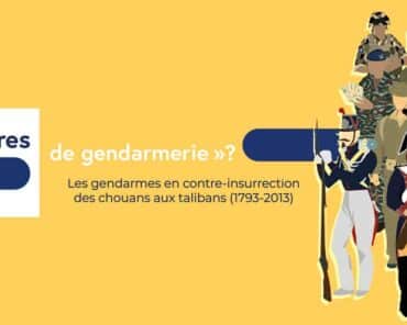 Le colloque de la chaire de recherche Histoire, Gendarmerie, Sécurité et Territoires(s) (HiGeSeT) a cette année pour thème «Guerre de gendarmerie : Les gendarmes en contre-insurrection des chouans aux talibans (1793-2013)». (Illustration : CRGN)