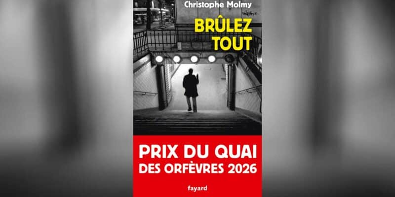 Couverture du roman "Brûlez tout", de Christophe Molmy, lauréat du Prix du Quai des Orfèvres 2026. (Image: Fayard / Assemblage: L'Essor)