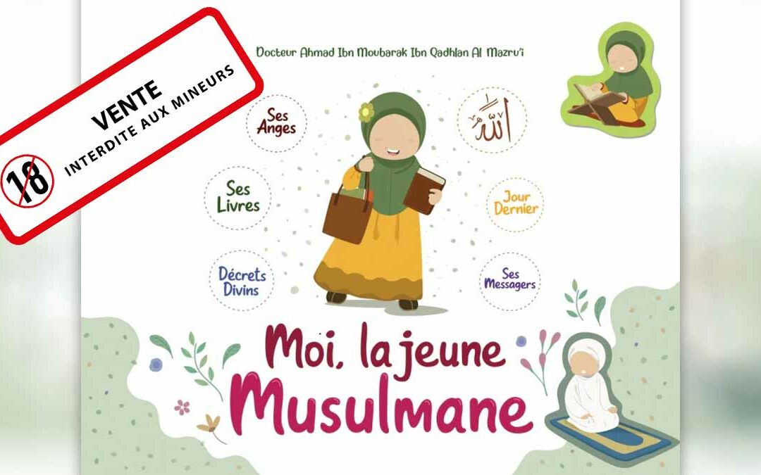Interdiction de vente aux mineurs d&rsquo;un ouvrage à forte connotation islamiste destinée aux jeunes musulmanes