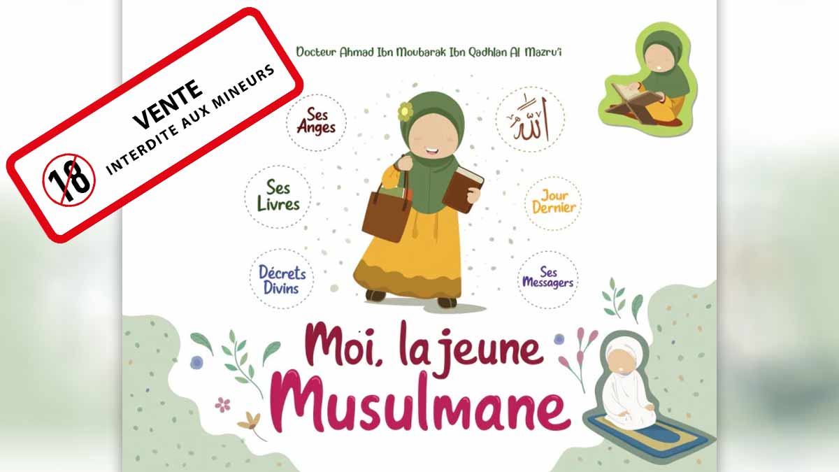 Interdiction de vente aux mineurs d’un ouvrage à forte connotation islamiste destinée aux jeunes musulmanes Interdiction de vente aux mineurs d’un ouvrage à forte connotation islamiste destinée aux jeunes musulmanes