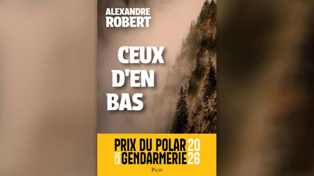 Couverture du livre "Ceux d'en bas", d'Alexandre Robert, lauréat du 6e prix du polar de la Gendarmerie, remis le 16 mars 2026. (Editions Plon - Gendarmerie, assemblage L'Essor)